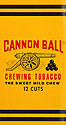 CANNON BALL CHEWING TOBACCO