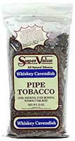 Super Value Whiskey Cavendish Pipe Tobacco 12oz Bag 